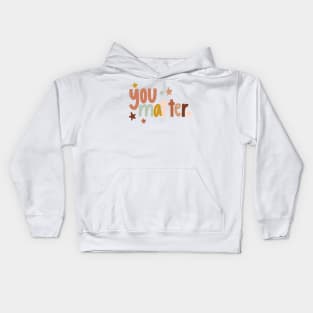 you matter aesthetic motivational quote Kids Hoodie